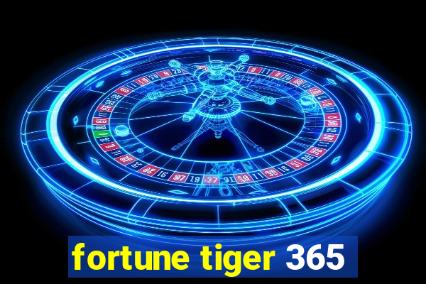 fortune tiger 365